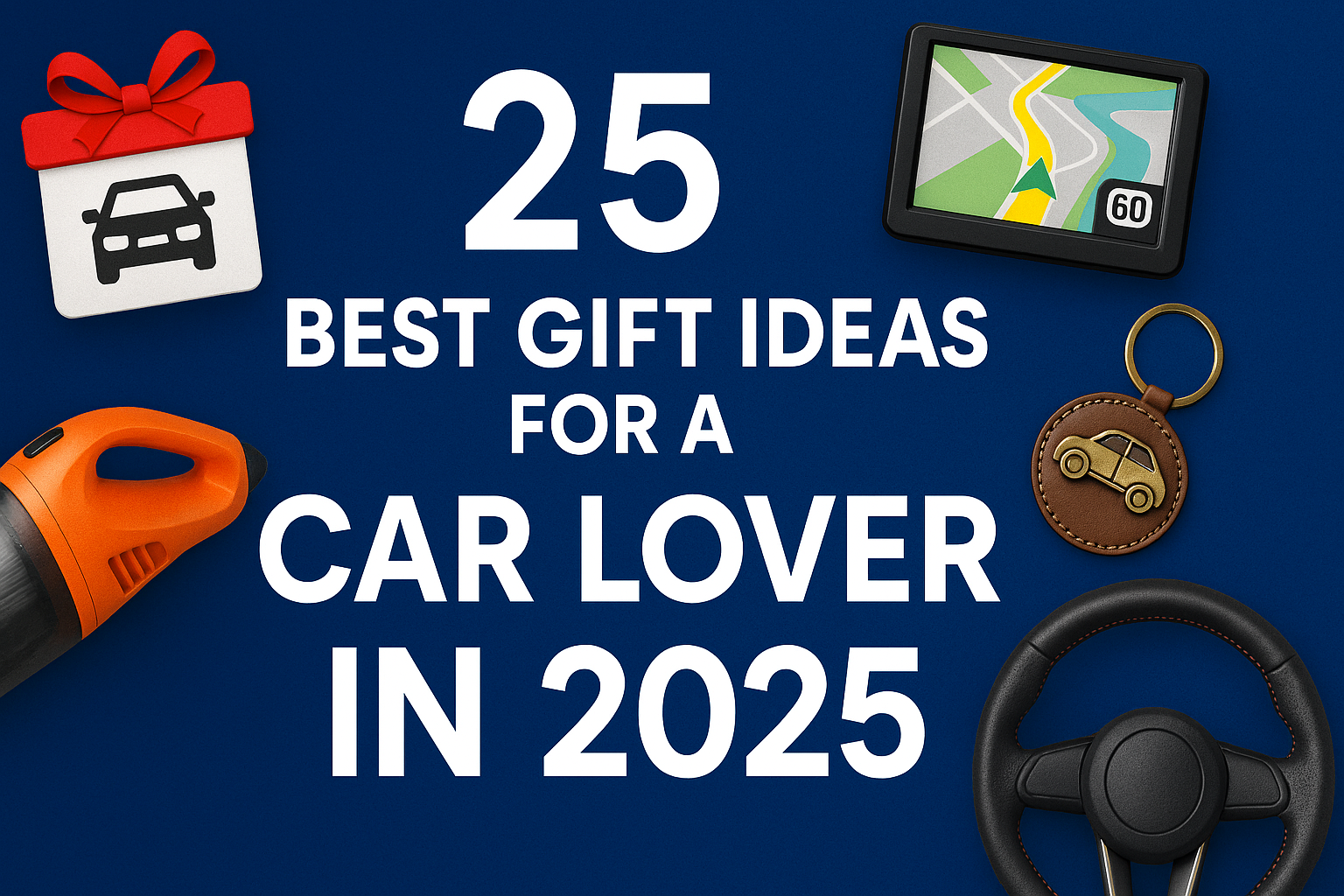 25 Best Ideal Gift for a Car Lover in 2025